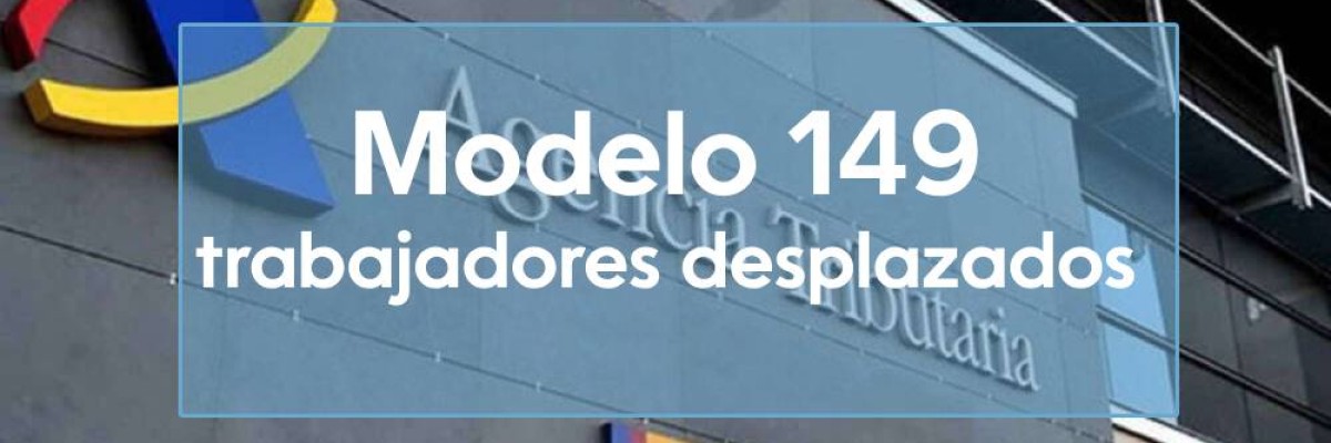 Modelo 149 trabajadores desplazados